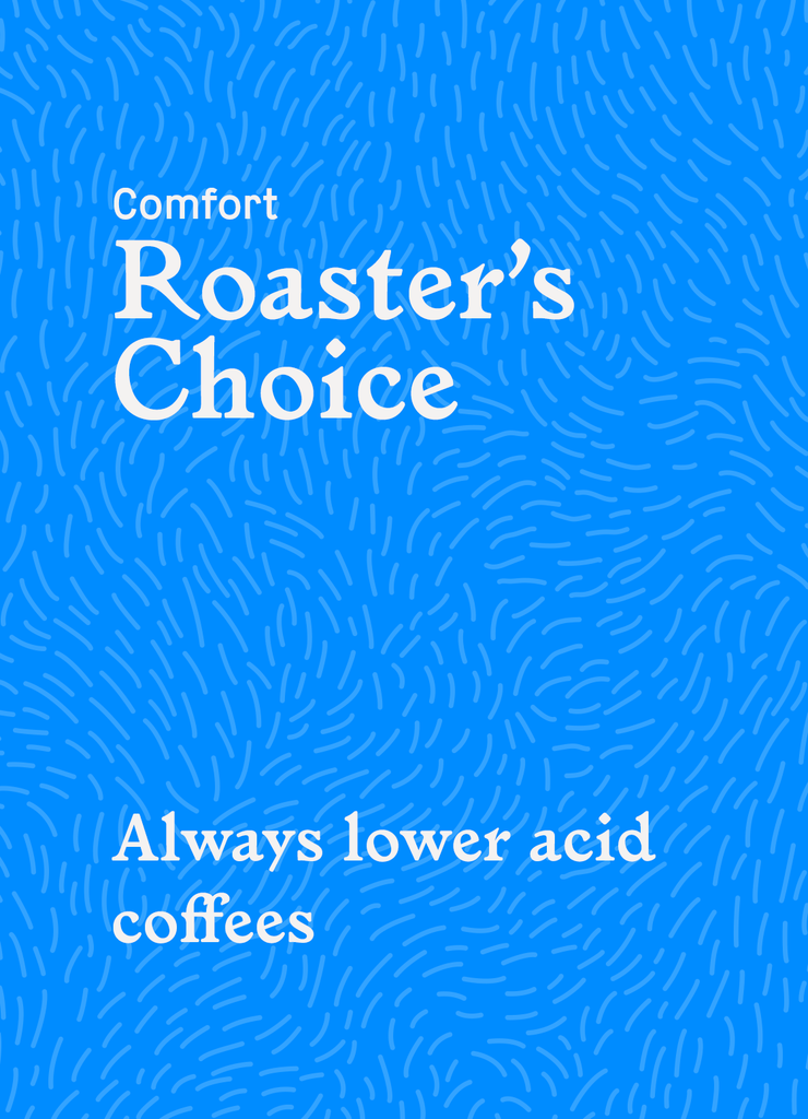 Roaster's Choice - Comfort